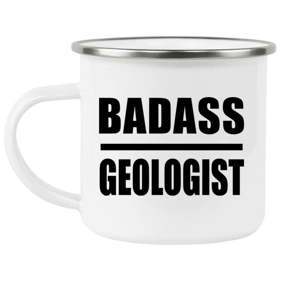 Badass Geologist - 12oz Camping Mug