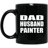 Dad Husband Painter - 11oz Coffee Mug Black