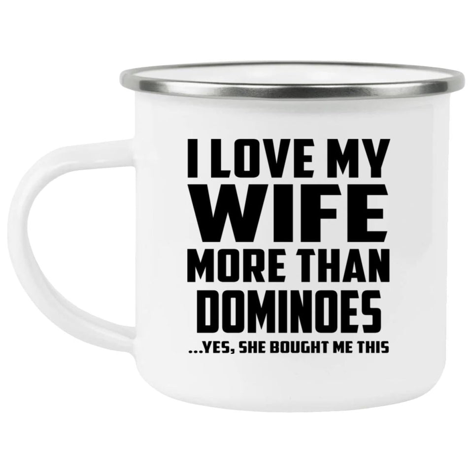 I Love My Wife More Than Dominoes - 12oz Camping Mug
