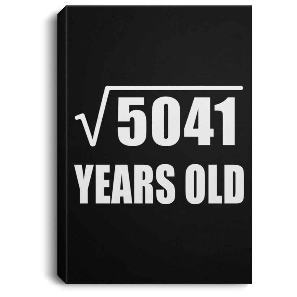 71st Birthday Square Root of 5041 Years Old - Canvas Portrait