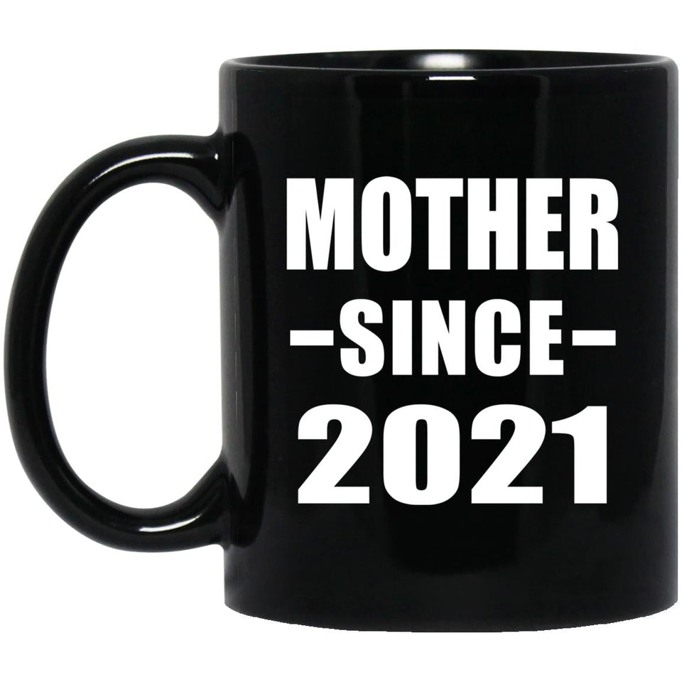 Mother Since 2021 - 11oz Coffee Mug Black