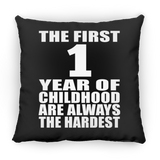 1st Birthday First 1 Year of Childhood Are The Hardest - Throw Pillow Black