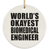 World's Okayest Biomedical Engineer - Circle Ornament
