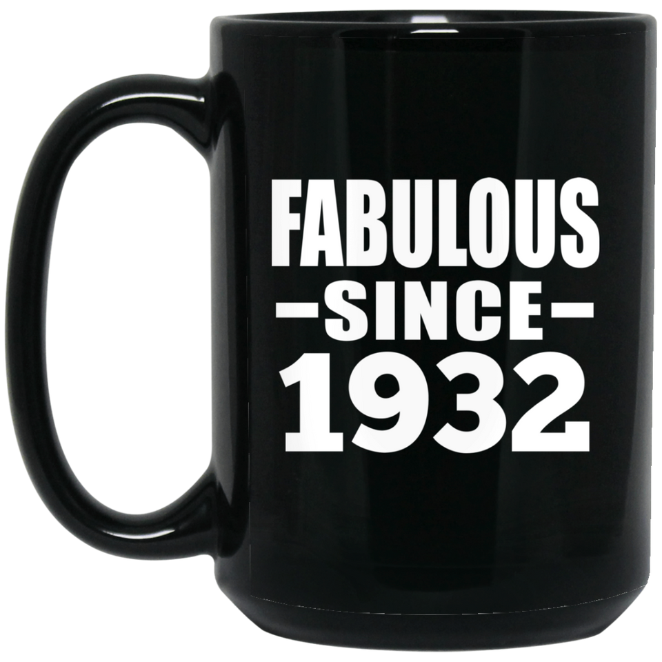 92nd Birthday Fabulous Since 1932 - 15 Oz Coffee Mug Black
