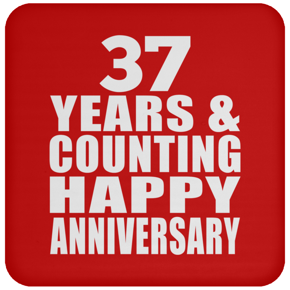 Happy 37th Anniversary 37 Years & Counting - Drink Coaster