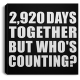 8th Anniversary 2,920 Days Together But Who's Counting - Canvas Square