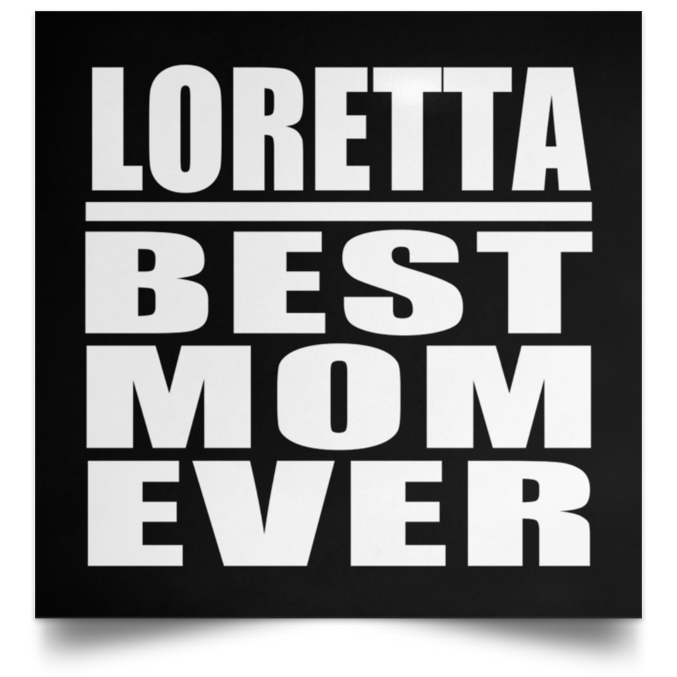 Loretta Best Mom Ever - Poster Square