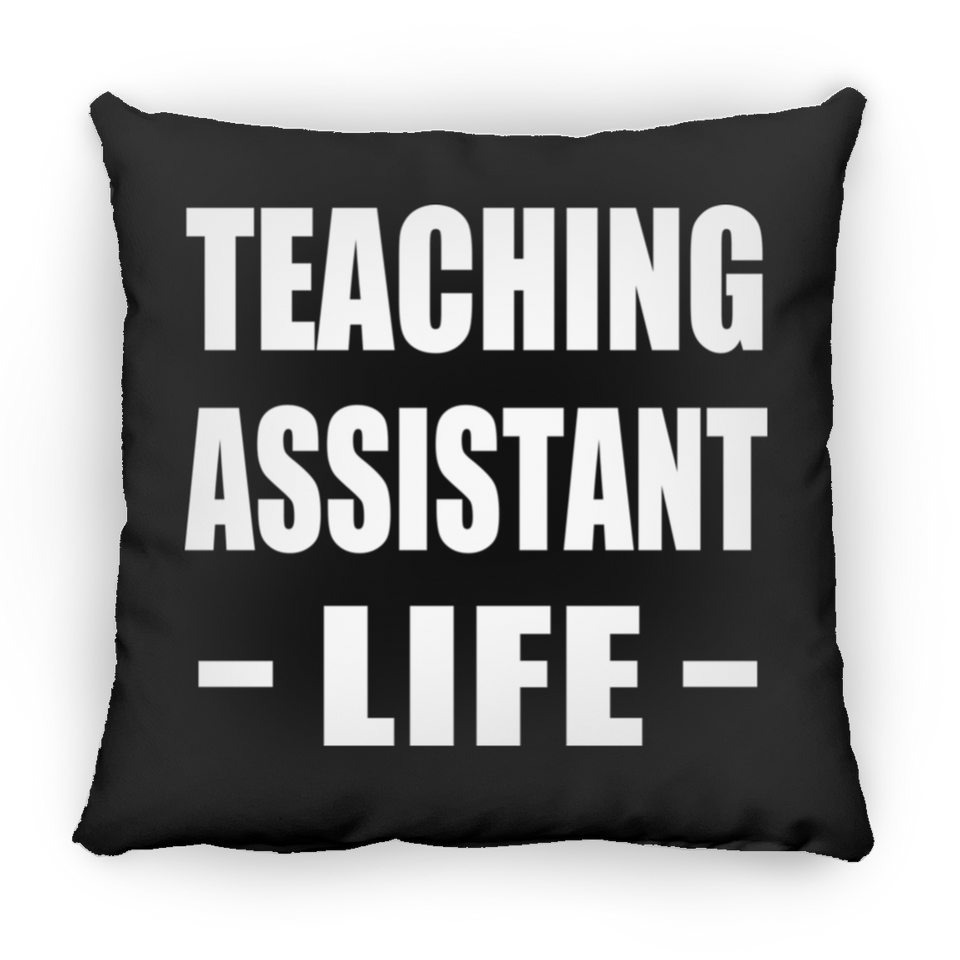 Teaching Assistant Life - Throw Pillow Black