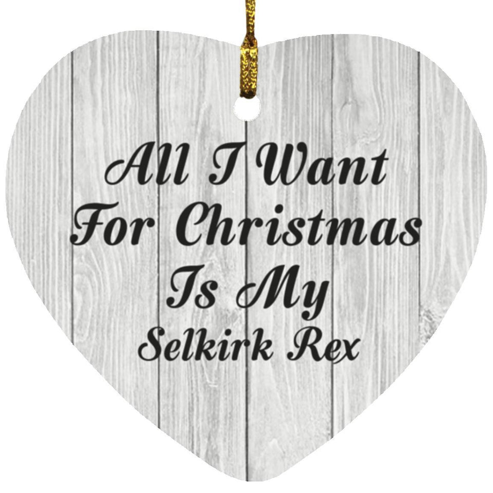 All I Want For Christmas Is My Selkirk Rex - Heart Ornament F