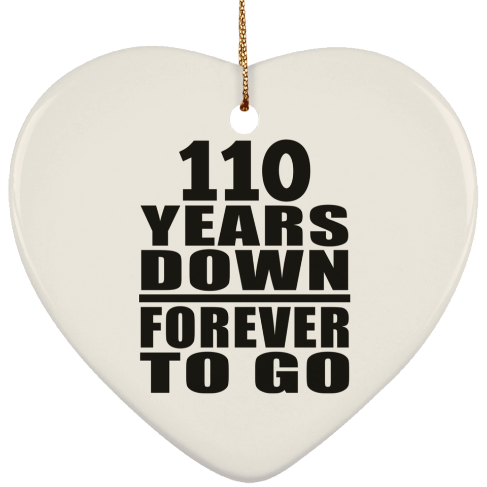 110th Anniversary 110 Years Down Forever to Go - Heart Ornament