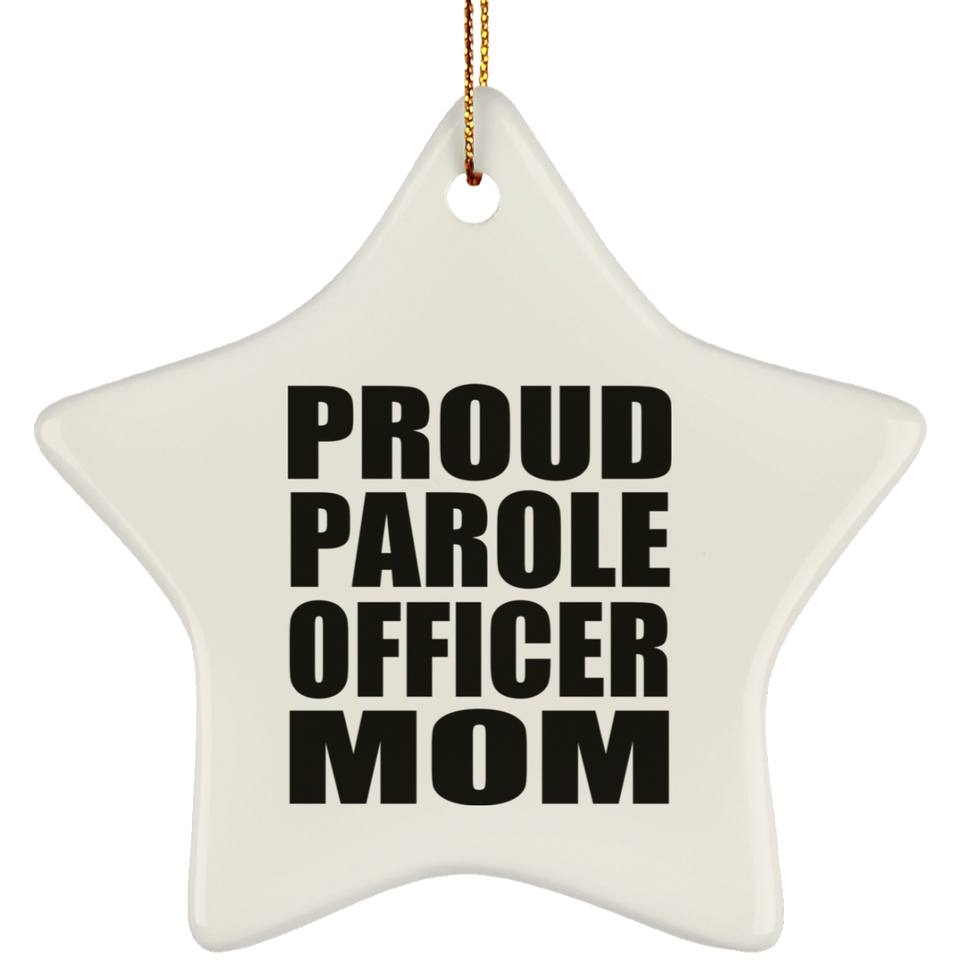 Proud Parole Officer Mom - Star Ornament