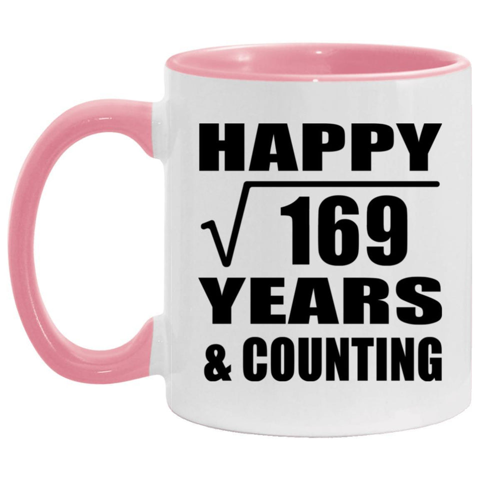 Happy 13th Anniversary Square Root of 169 Years & Counting - 11oz Accent Mug Pink