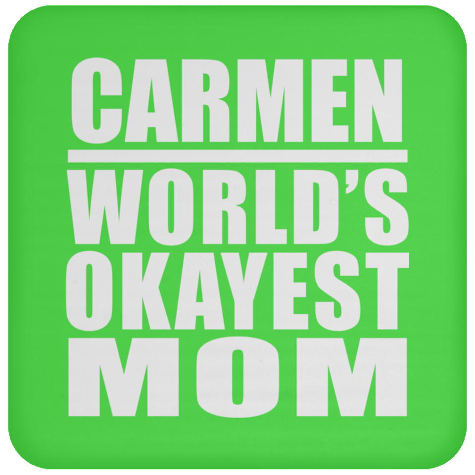Carmen World's Okayest Mom - Drink Coaster
