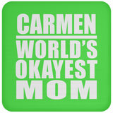 Carmen World's Okayest Mom - Drink Coaster