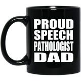 Proud Speech Pathologist Dad - 11oz Coffee Mug Black