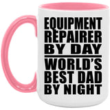 Equipment Repairer By Day World's Best Dad By Night - 15oz Accent Mug Pink