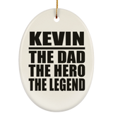 Kevin The Dad The Hero The Legend - Oval Ornament