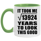 118th Birthday Took Square Root of 13924 Years To Look Good - 11oz Accent Mug Green