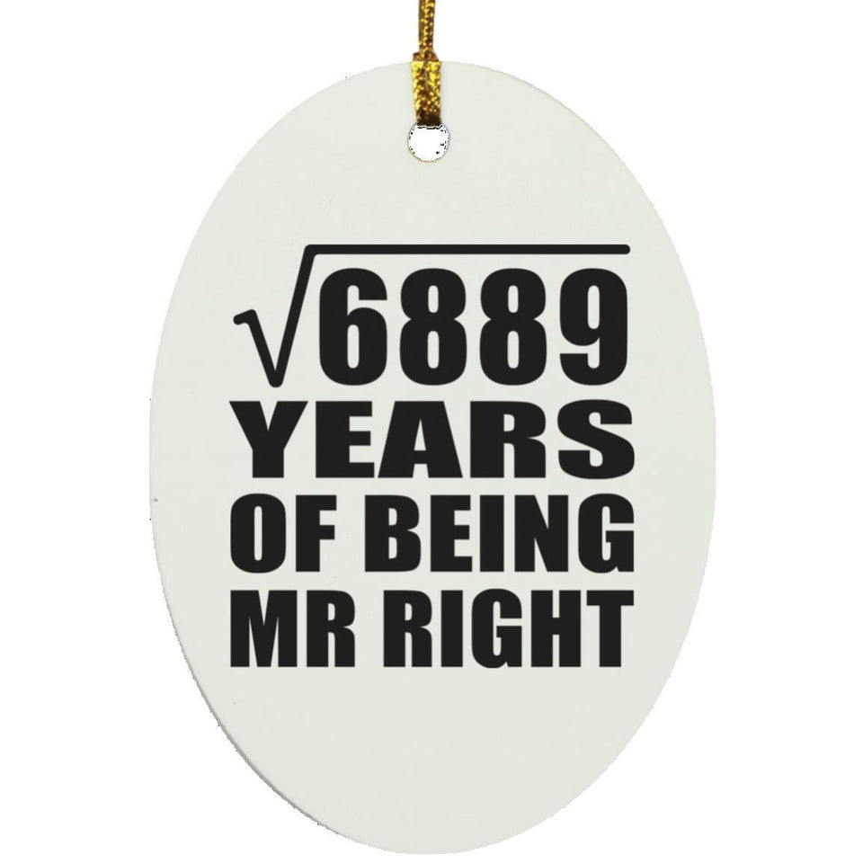 83rd Anniversary Square Root of 6889 Years of Being Mr Right - Oval Ornament