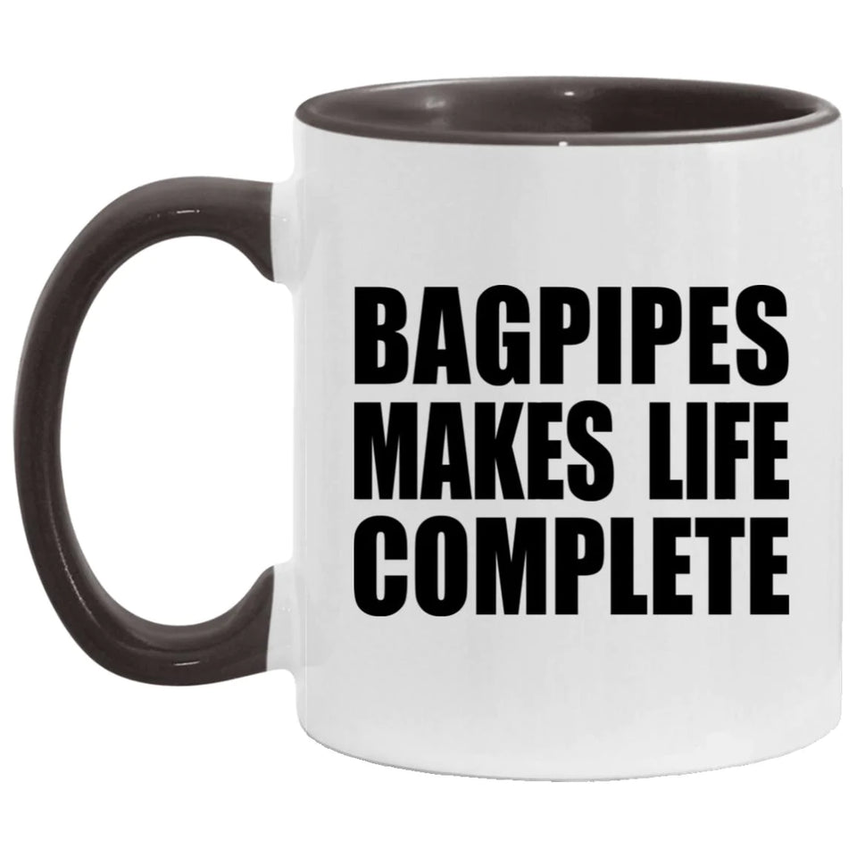 Bagpipes Makes Life Complete - 11oz Accent Mug Black