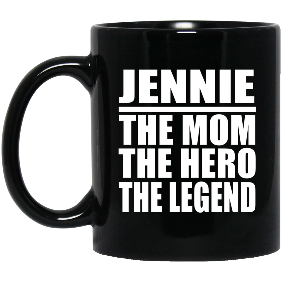 Jennie The Mom The Hero The Legend - 11 Oz Coffee Mug Black
