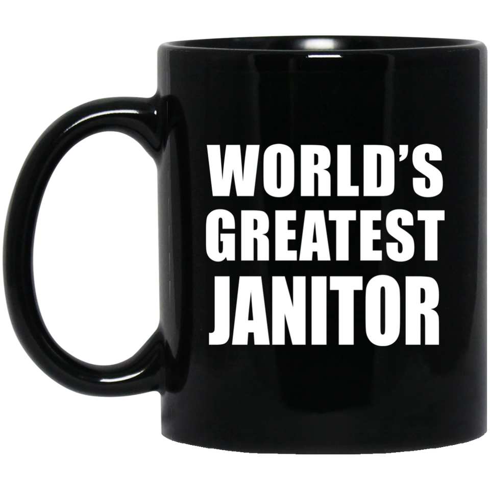 World's Greatest Janitor - 11 Oz Coffee Mug Black