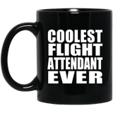 Coolest Flight Attendant Ever - 11 Oz Coffee Mug Black