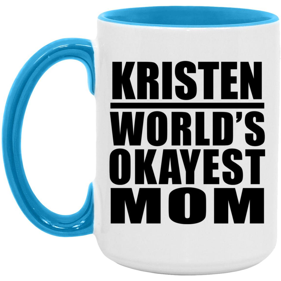 Kristen World's Okayest Mom - 15oz Accent Mug Blue