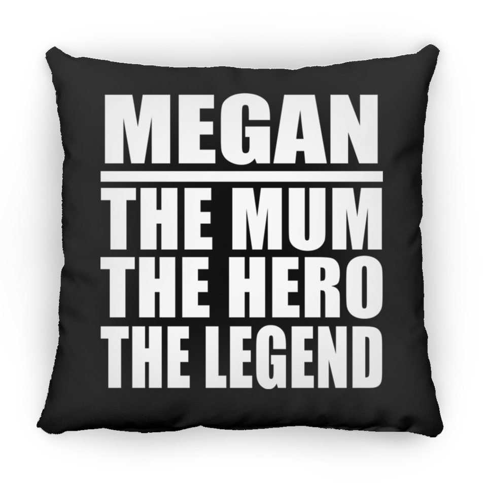 Megan The Mum The Hero The Legend - Throw Pillow Black