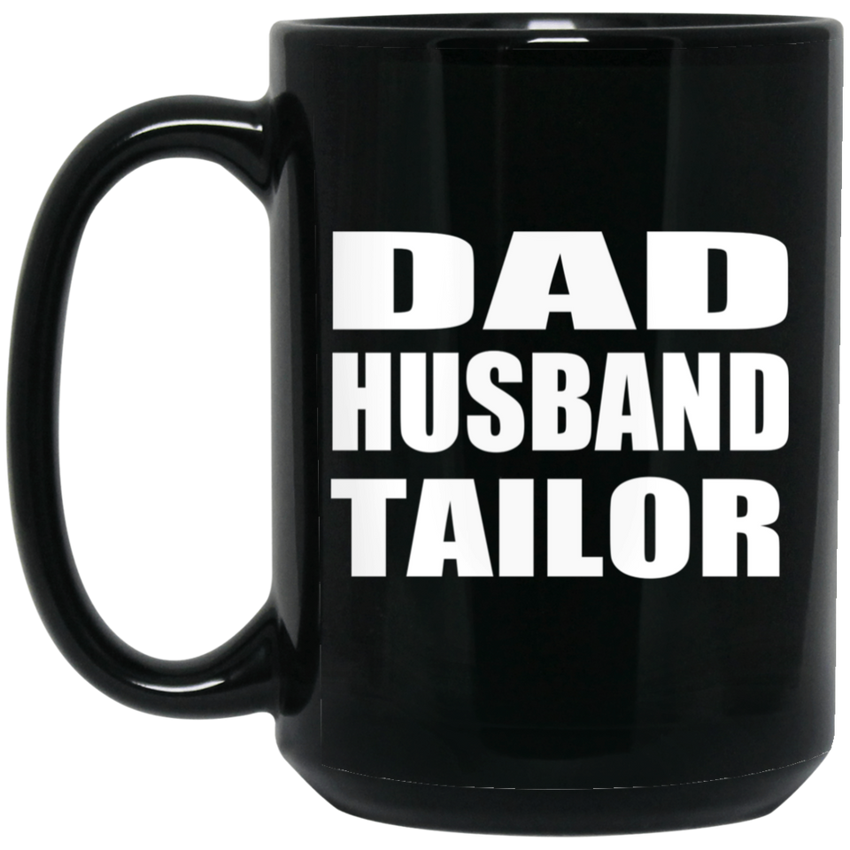 Dad Husband Tailor - 15oz Coffee Mug Black