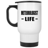 Meteorologist Life - White Travel Mug