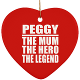 Peggy The Mum The Hero The Legend - Heart Ornament