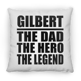 Gilbert The Dad The Hero The Legend - Throw Pillow