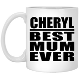 Cheryl Best Mum Ever - 11 Oz Coffee Mug