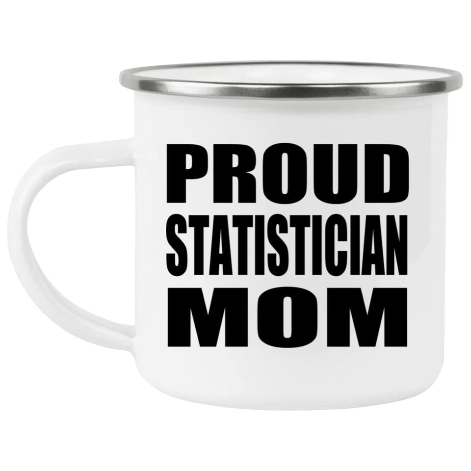 Proud Statistician Mom - 12oz Camping Mug