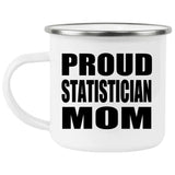 Proud Statistician Mom - 12oz Camping Mug