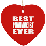 Best Pharmacist Ever - Heart Ornament