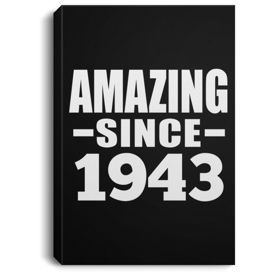 81st Birthday Amazing Since 1943 - Canvas Portrait