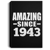 81st Birthday Amazing Since 1943 - Canvas Portrait