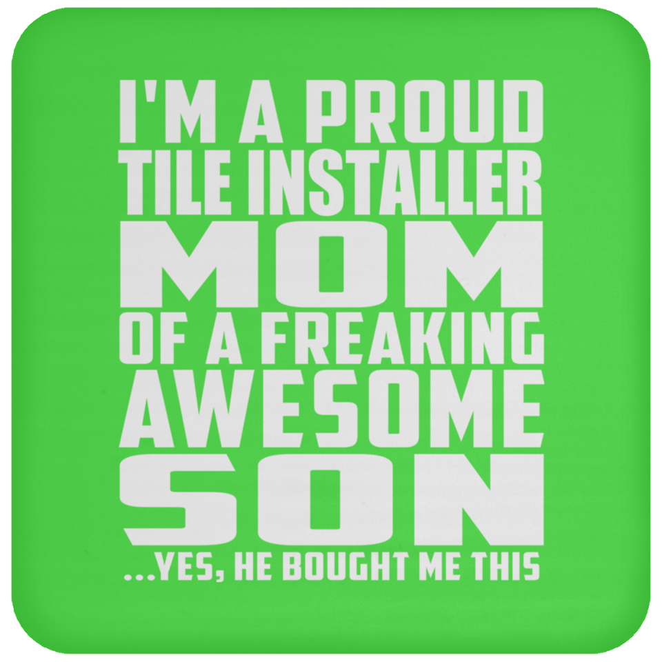 Proud Tile Installer Mom Of Awesome Son - Drink Coaster