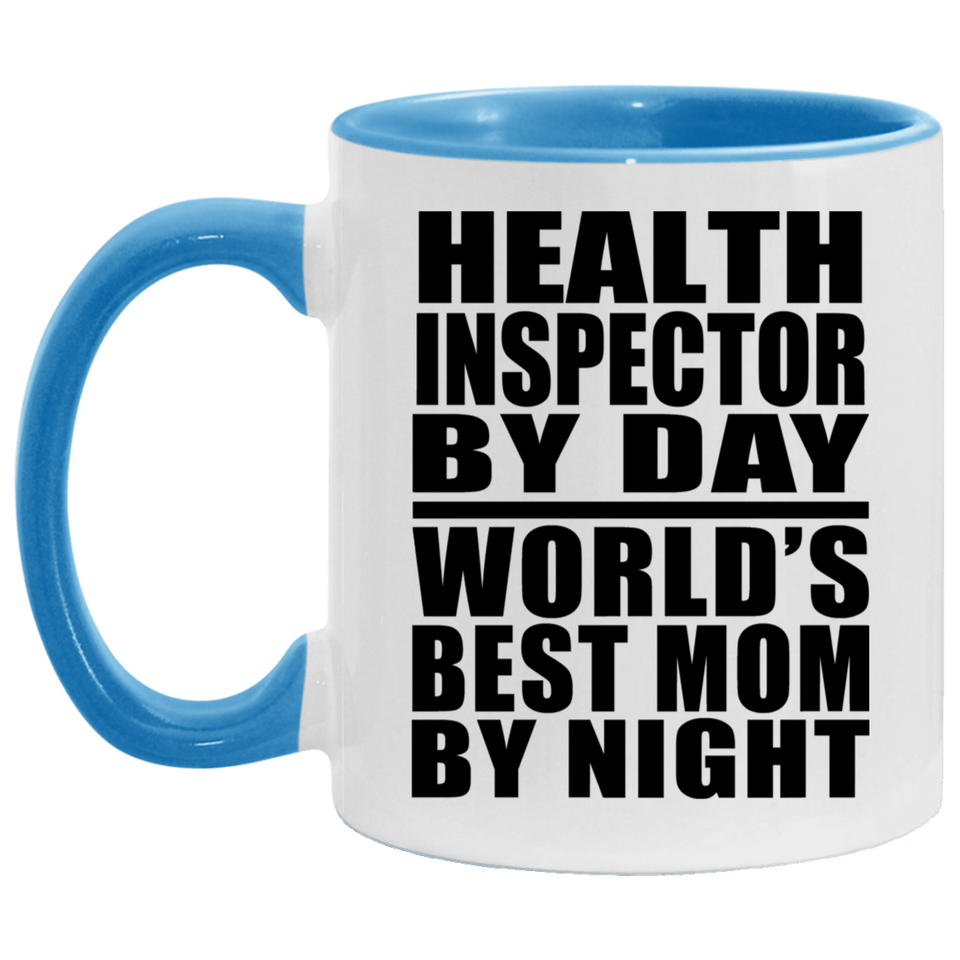 Health Inspector By Day World's Best Mom By Night - 11oz Accent Mug Blue