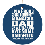 Proud Social Community Manager Dad Of Awesome Daughter - Circle Ornament