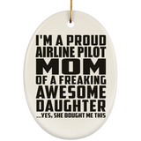Proud Airline Pilot Mom Of Awesome Daughter - Oval Ornament