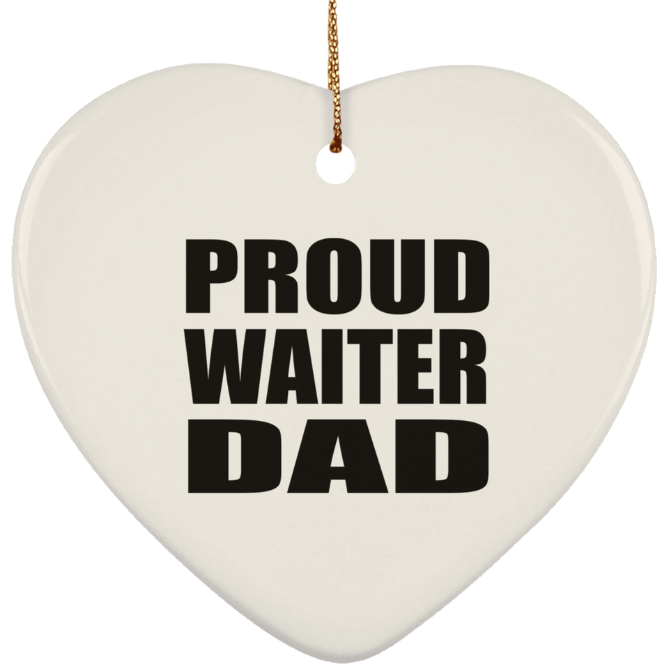 Proud Waiter Dad - Heart Ornament