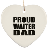 Proud Waiter Dad - Heart Ornament