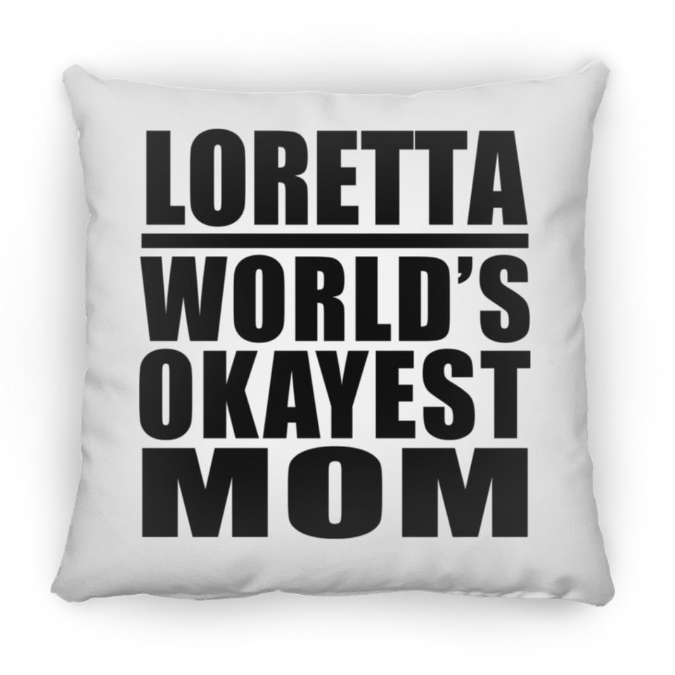 Loretta World's Okayest Mom - Throw Pillow