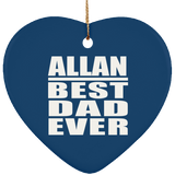 Allan Best Dad Ever - Heart Ornament