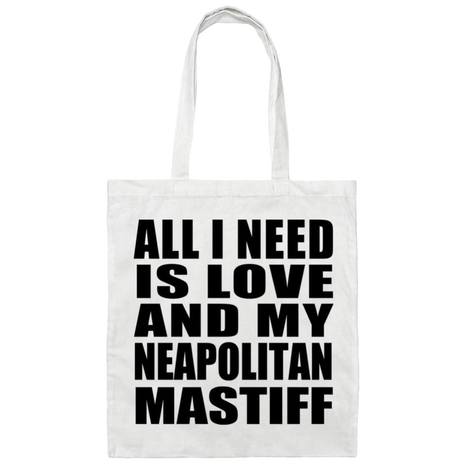 All I Need Is Love And My Neapolitan Mastiff - Tote Bag White
