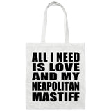 All I Need Is Love And My Neapolitan Mastiff - Tote Bag White