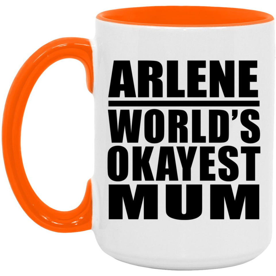 Arlene World's Okayest Mum - 15oz Accent Mug Orange